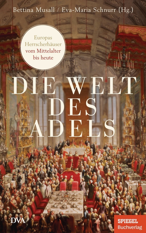 Die Welt des Adels -  Bettina Musall,  Eva-Maria Schnurr