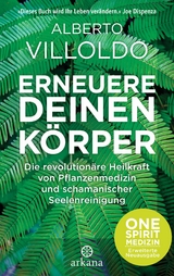 Erneuere deinen Körper -  Alberto Villoldo