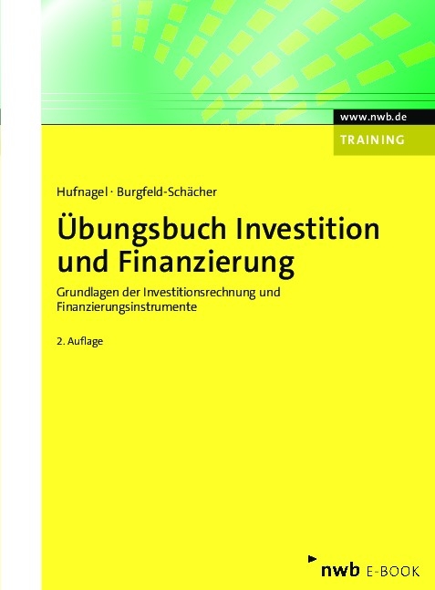 Übungsbuch Investition und Finanzierung - Wolfgang Hufnagel, Beate Burgfeld-Schächer