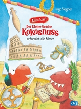 Alles klar! Der kleine Drache Kokosnuss erforscht die Römer - Ingo Siegner