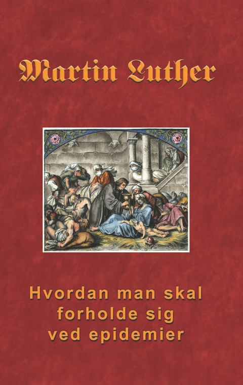 Hvordan man skal forholde sig ved epidemier - Martin Luther