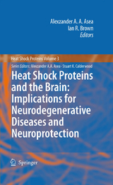 Heat Shock Proteins and the Brain: Implications for Neurodegenerative Diseases and Neuroprotection - 