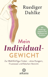 Mein Individualgewicht - Ruediger Dahlke