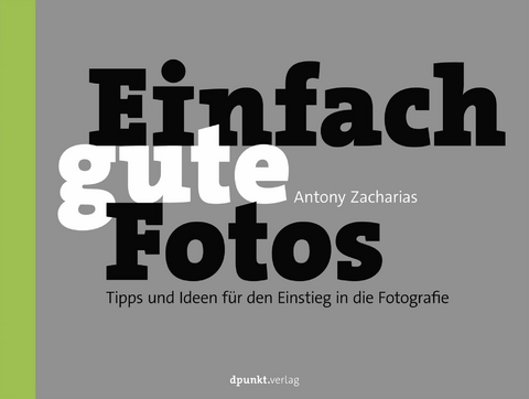 Einfach gute Fotos - Antony Zacharias