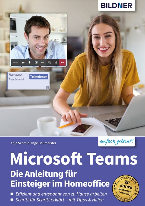 Microsoft Teams – Die Anleitung für Einsteiger im Homeoffice - Inge Baumeister, Anja Schmid