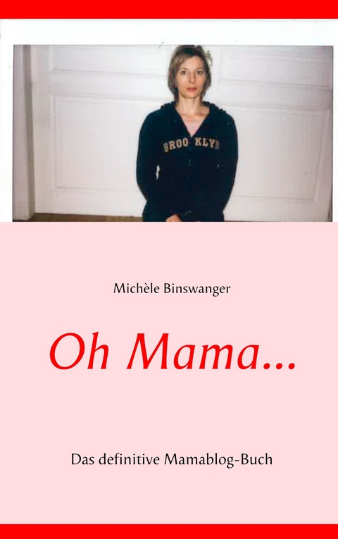 Oh Mama... - Michèle Binswanger