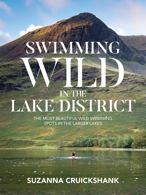 Swimming Wild in the Lake District - Suzanna Cruickshank