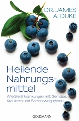 Heilende Nahrungsmittel -  James Duke