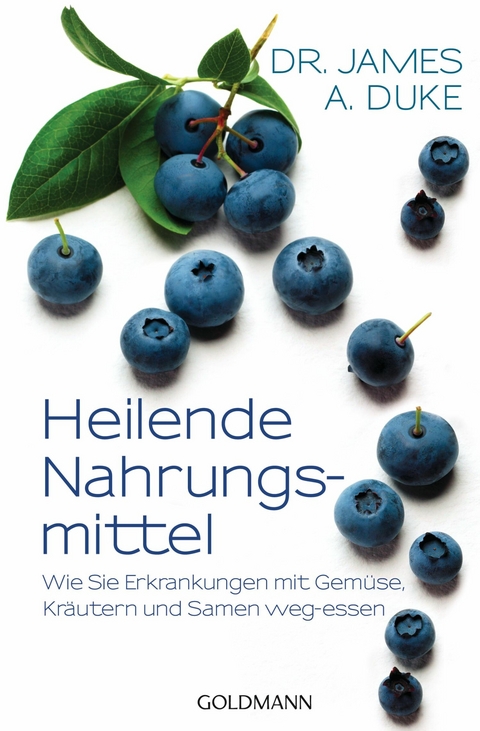 Heilende Nahrungsmittel -  James Duke