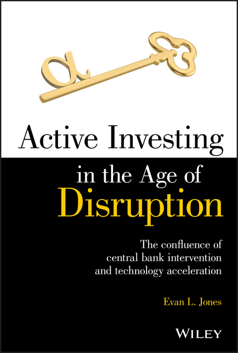 Active Investing in the Age of Disruption -  Evan L. Jones