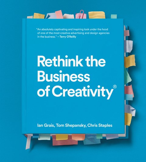 Rethink the Business of Creativity -  Ian Grais,  Tom Shepansky