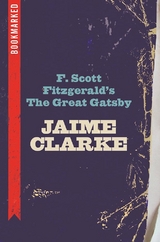 F. Scott Fitzgerald's The Great Gatsby: Bookmarked - Jaime Clarke