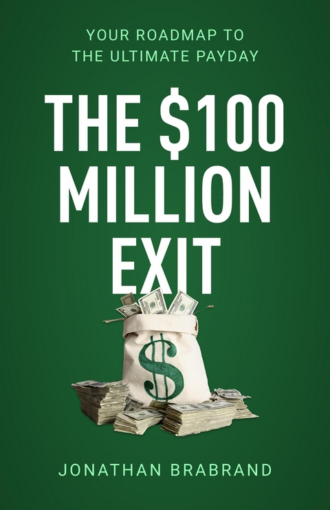 $100 Million Exit -  Jonathan Brabrand