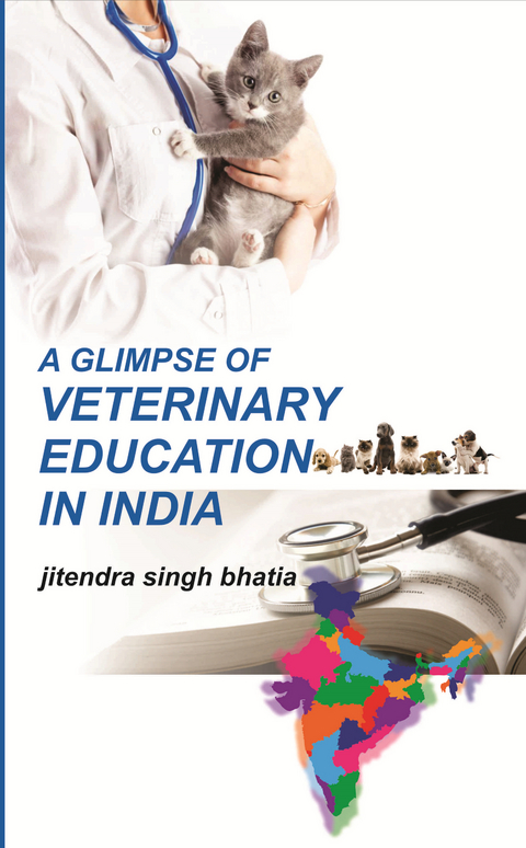 Glimpse of Veterinary Education in India: A Service to the Profession -  Jitendra Singh Bhatia