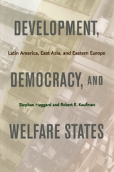 Development, Democracy, and Welfare States -  Stephan Haggard,  Robert R. Kaufman