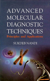 Advanced Molecular Diagnostic Techniques: Principles & Applications -  Dr. SUKDEB NANDI