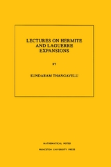 Lectures on Hermite and Laguerre Expansions -  Sundaram Thangavelu