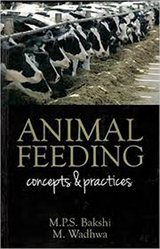 Animal Feeding: Concepts & Practices -  M. P. S. Bakshi,  M. Wadhwa