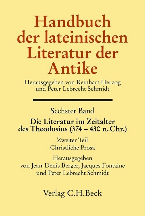 Handbuch der lateinischen Literatur der Antike Bd. 6: Die Literatur im Zeitalter des Theodosius (374-430 n.Chr.) - 