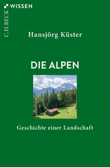 Die Alpen - Hansjörg Küster