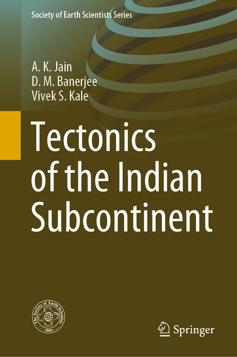 Tectonics of the Indian Subcontinent - A.K. Jain, D.M. Banerjee, Vivek S. Kale