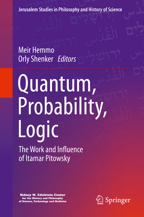 Quantum, Probability, Logic - 