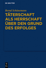 Täterschaft als Herrschaft über den Grund des Erfolges - Bernd Schünemann