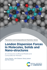 London Dispersion Forces in Molecules, Solids and Nano-structures - France) Angyan Janos (University of Lorraine, Australia) Dobson John (Griffith University, Australia) Gould Tim (Griffith University, Germany) Jansen Georg (University of Duisburg-Essen