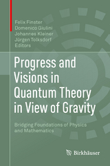 Progress and Visions in Quantum Theory in View of Gravity - 