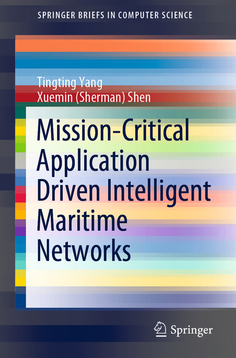 Mission-Critical Application Driven Intelligent Maritime Networks -  Xuemin (Sherman) Shen,  Tingting Yang