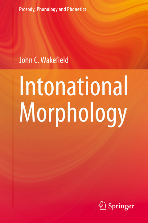 Intonational Morphology - John C. Wakefield