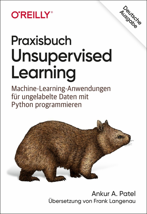 Praxisbuch Unsupervised Learning -  Ankur A. Patel