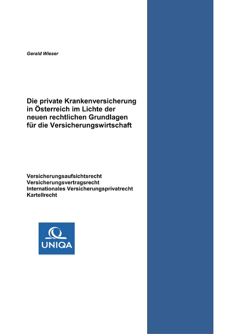 Die private Krankenversicherung in Österreich im Lichte der neuen rechtlichen Grundlagen für die Versicherungswirtschaft -  Gerald Wieser