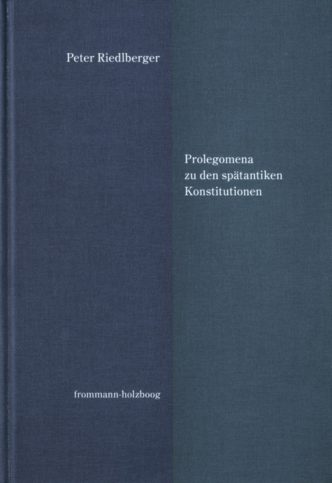 Prolegomena zu den spätantiken Konstitutionen -  Peter Riedlberger