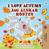 I Love Autumn (English Swedish Bilingual Book) - Shelley Admont