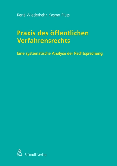 Praxis des öffentlichen Verfahrensrechts - René Wiederkehr, Kaspar Plüss