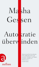 Autokratie überwinden -  Masha Gessen