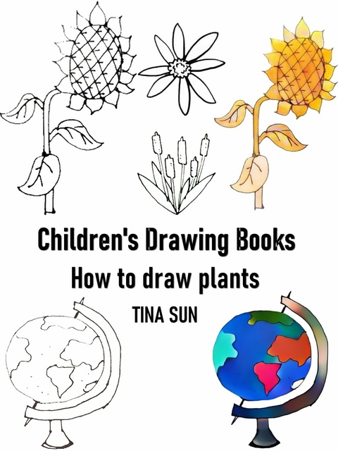 Children's Drawing Books:how to Draw Plants - Tina Sun