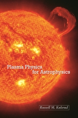 Plasma Physics for Astrophysics - Russell M. Kulsrud