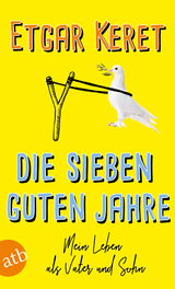 Die sieben guten Jahre - Etgar Keret