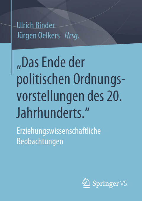 „Das Ende der politischen Ordnungsvorstellungen des 20. Jahrhunderts." - 