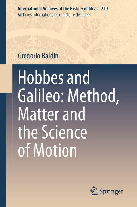 Hobbes and Galileo: Method, Matter and the Science of Motion - Gregorio Baldin