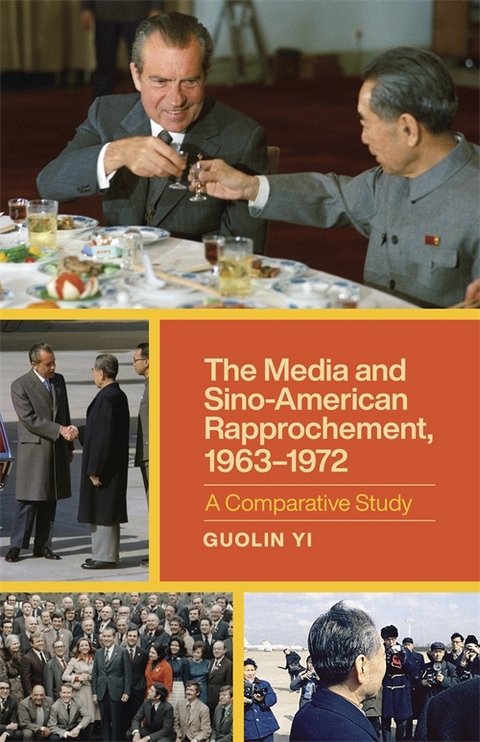 The Media and Sino-American Rapprochement, 1963–1972 - Guolin Yi