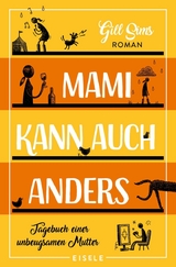 Mami kann auch anders -  Gill Sims