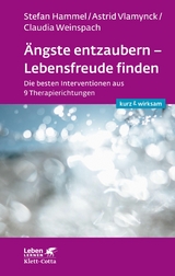 Ängste entzaubern - Lebensfreude finden (Leben lernen: kurz & wirksam) -  Stefan Hammel,  Astrid Vlamynck,  Claudia Weinspach