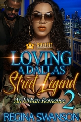 Loving A Dallas Street Legend 2 -  Regina Swanson