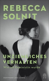 Unziemliches Verhalten -  Rebecca Solnit