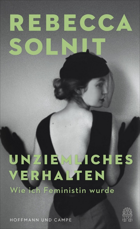 Unziemliches Verhalten -  Rebecca Solnit