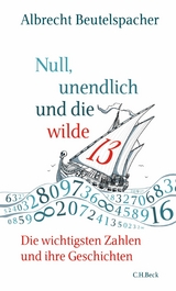 Null, unendlich und die wilde 13 - Albrecht Beutelspacher