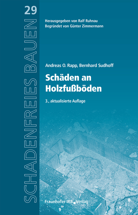 Schäden an Holzfußböden. - Andreas O. Rapp, Bernhard Sudhoff